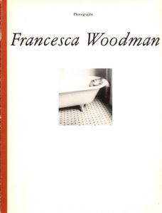 Francesca Woodman - Photographic Works / Francesca Woodman