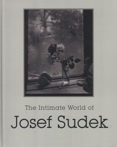 The Intimate World of Josef Sudek / Josef Sudek