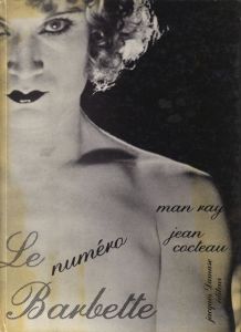 Le Numero Barbette / Photo: Man Ray　Text: Jean Cocteau