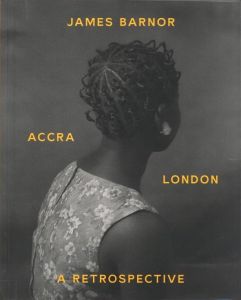 ACCRA / LONDON: A RETROSPECTIVE / James Barnor