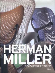 HERMAN MILLER: THE PURPOSE OF DESIGN / Author: John R. Berry