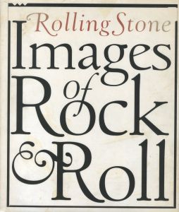Rolling Stone Images of Rock & Roll / Edit: Holly George-Warren
