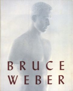 BRUCE WEBER / Bruce Weber