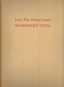 「INTO THE SILENT LAND / 写真：上田義彦　編：都築響一　文：ブライアン・クラーク　デザイン：葛西薫」画像1