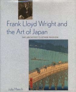 Frank Lloyd Wright and the Art of Japan / Frank Lloyd 