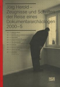 Jörg Herold: Zeugnisse und Schriften der Reise eines Dokumentararchäologen 2000-5のサムネール