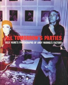 ALL TOMORROW'S PARTIES　Billy Name's Photographs of Andy Warhol's Factoryのサムネール