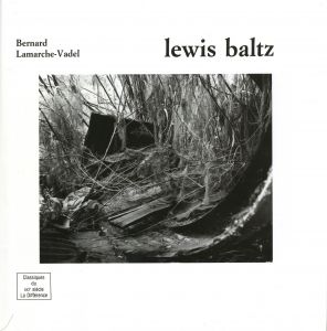 lewis baltz / Author: Lewis Baltz, Bernard Lamarche-Vadel