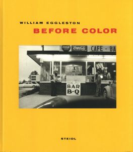 BEFORE COLOR / William Eggleston