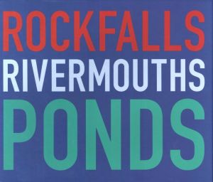 Rockfalls, Rivermouths, Pondsのサムネール