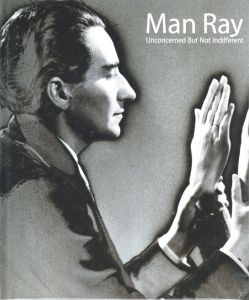 マン・レイ展　Unconcerned But Not Indifferentのサムネール