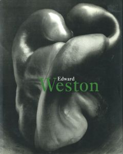 Edward Weston 1886-1958／写真：エドワード・ウエストン　文：テレンス・ピッツ／(Edward Weston 1886-1958 / Photo: Edward Weston　Text: Terence Pitts)のサムネール