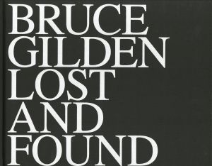 BRUCE GILDEN LOST AND FOUND / Bruce Gilden