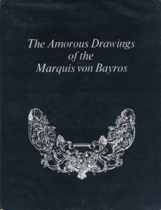 The Amorous Drawings of The Marquis von Bayros Part I / Franz von Bayros