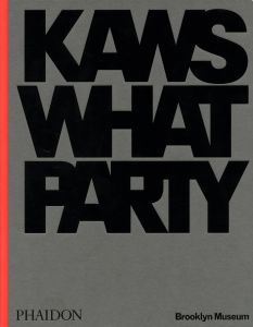 「KAWS: What Party / KAWS」画像1