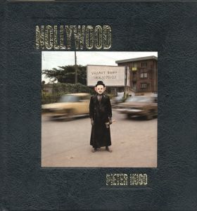 NOLLYWOOD / Author: Pieter Hugo　Text: Chris Abani, Stacy Hardy, Zina Saro-Wiwa