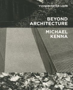 BEYOND ARCHITECTURE／写真：マイケル・ケンナ／(BEYOND ARCHITECTURE / Photo: Michael Kenna)のサムネール
