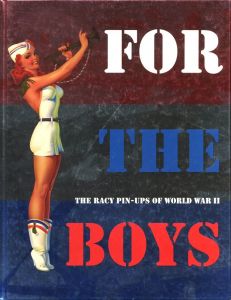 For the Boys: The Racy Pin-Ups of World War 2のサムネール