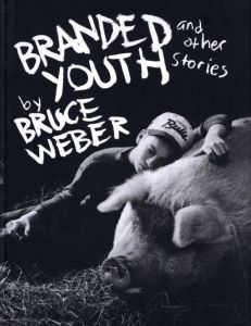 Branded Youth and other stories / Bruce Weber