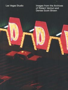 Las Vegas Studio: Images from the Archive of Robert Venturi and Denise Scott Brown / Photo: Robert Venturi, Denise Scott Brown