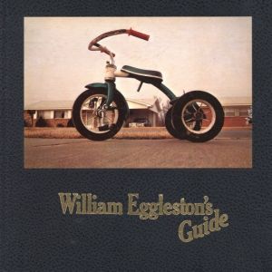 William Eggleston's Guide／写真：ウィリアム・エグルストン　文：ジョン・シャーカフスキー／(William Eggleston's Guide / Photo: William Eggleston　Text: John Szarkowski)のサムネール