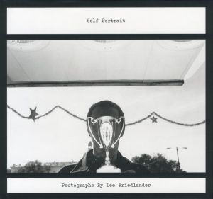 Self Portrait Lee Friedlander / Photo: Lee Friedlander　Afterword: John Szarkowski