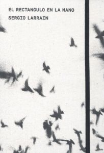 El rectangulo en la mano / Sergio Larrain