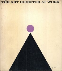 The Art Director at Work: How 15 Medal-Winning Exhibits Were Conceived and Executed / Editor in Chief: Arthur Hawkins